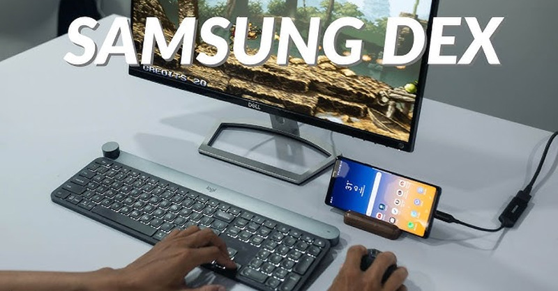 Người dùng cần trang bị phụ kiện cần thiết để sử dụng Samsung DeX