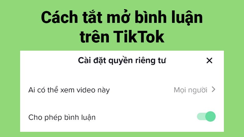Tính năng tắt mở bình luận trên TikTok