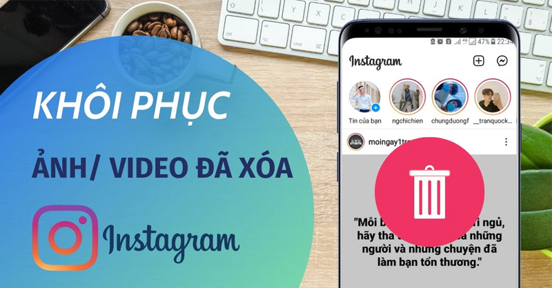 Cách khôi phục ảnh, video, bài đăng, story đã xóa trên Instagram