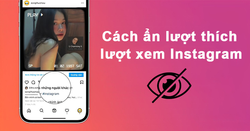 Cách ẩn lượt thích, lượt xem trên Instagram