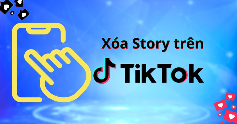 Cách xóa story TikTok đơn giản, nhanh chóng