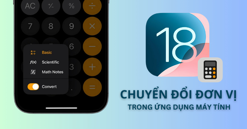 Tính năng chuyển đổi đơn vị trên iOS 18 trong ứng dụng máy tính