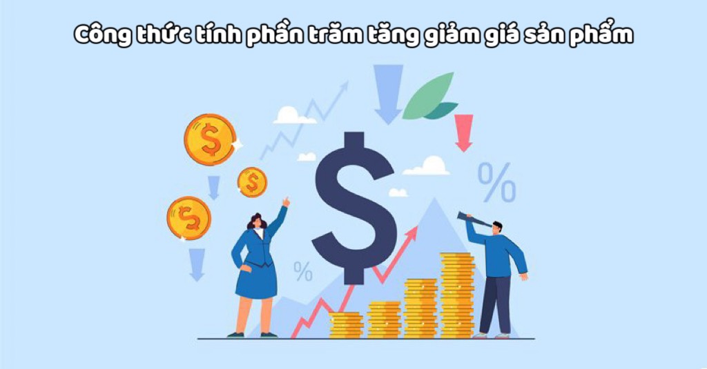 Một số công thức tính phần trăm tăng giảm giá sản phẩm đơn giản