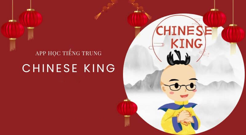 App học tiếng Trung Chinese King phù hợp cho người mới bắt đầu