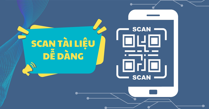 Chi tiết cách scan ảnh, tài liệu trên điện thoại đơn giản