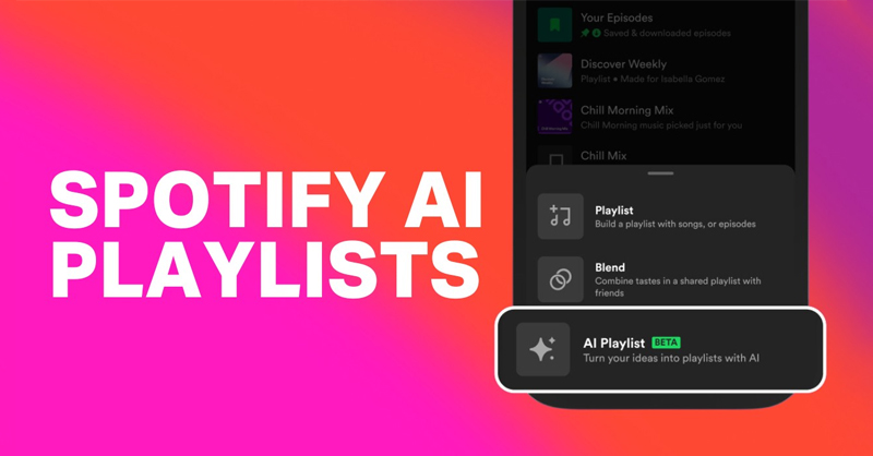 Điểm qua các thông tin đáng chú ý về Spotify AI Playlist