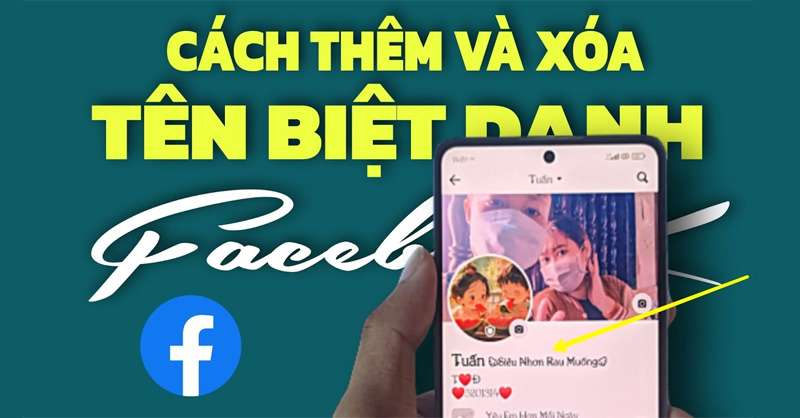 Hướng dẫn các bước đặt, xóa biệt danh trên Facebook đơn giản