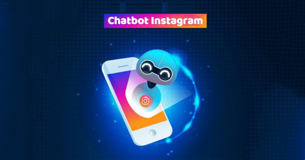 Hướng dẫn cách tạo Chatbot Instagram đơn giản