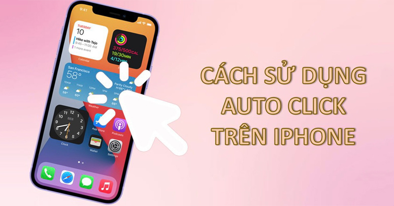 Hướng dẫn cài đặt Auto Click iOS trên iPhone