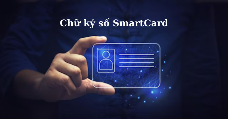 Chữ ký số SmartCard là dạng chữ ký số được thiết lập sẵn trên SIM 