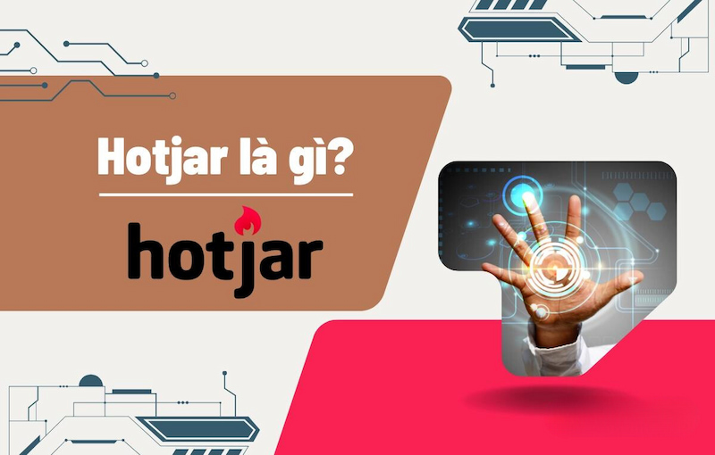 Công cụ Hotjar là gì?