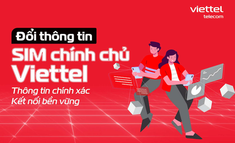 Đăng ký lại thông tin SIM Viettel chính chủ