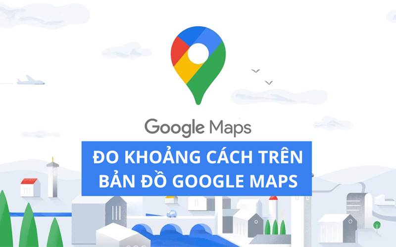 Tính năng đo khoảng cách trên Google Maps mang đến nhiều lợi ích