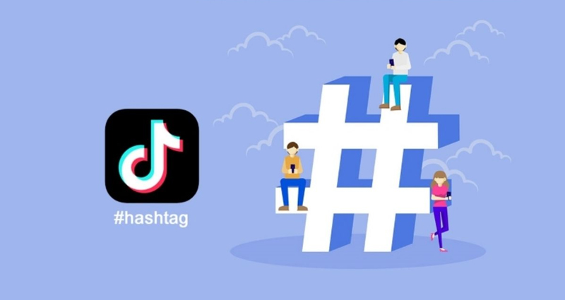 Dùng hashtag TikTok để tối ưu nội dung