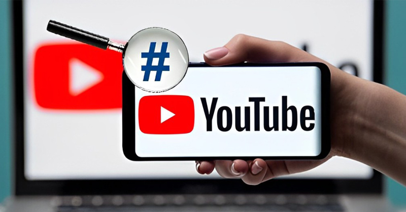 Hashtag Youtube giúp video dễ dàng tiếp cận người dùng hơn