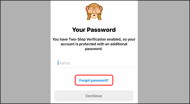 Nhấn vào dòng Forgot password? ở phía trên tùy chọn Continue