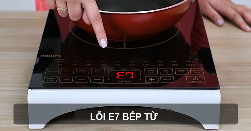 Lỗi E7 bếp từ 