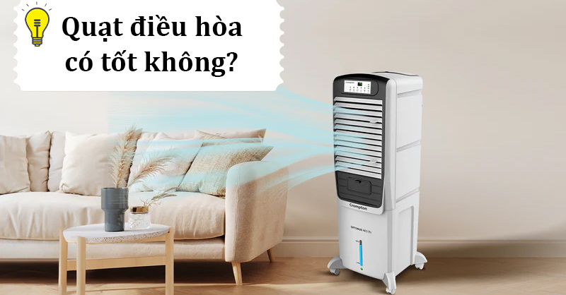 Quạt điều hòa có tốt không?