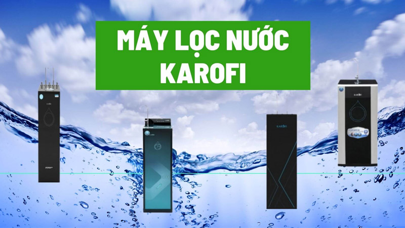 Máy lọc nước Karofi của thương hiệu nào