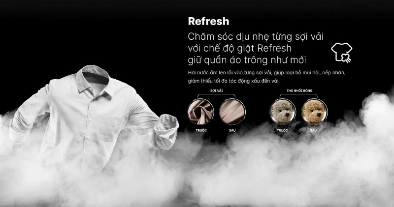 Chế độ Refresh khử mùi, giảm nhăn, giữ cho quần áo luôn mới