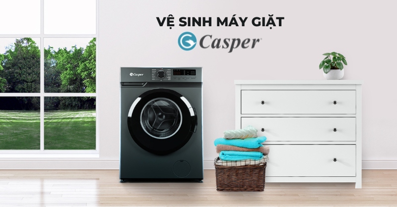 Hướng dẫn vệ sinh máy giặt Casper chi tiết