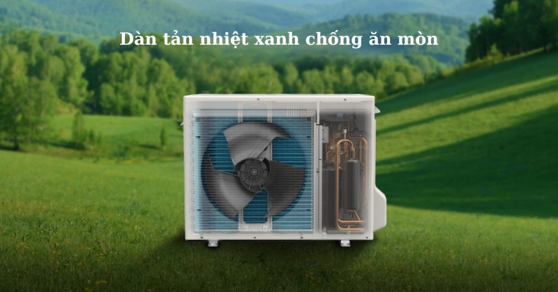 Dàn tản nhiệt xanh chống ăn mòn, hạn chế tối ưu tác động của thời tiết bên ngoài