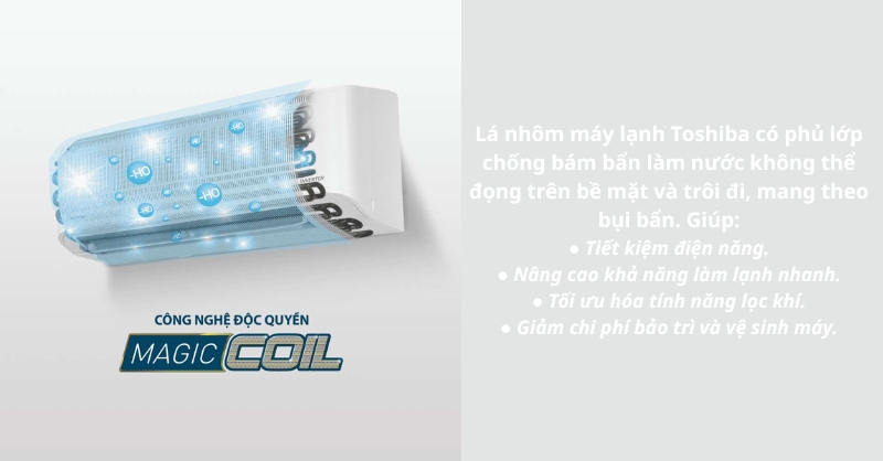 Công nghệ Magic Coil giữ cho bề mặt lá nhôm sạch sẽ