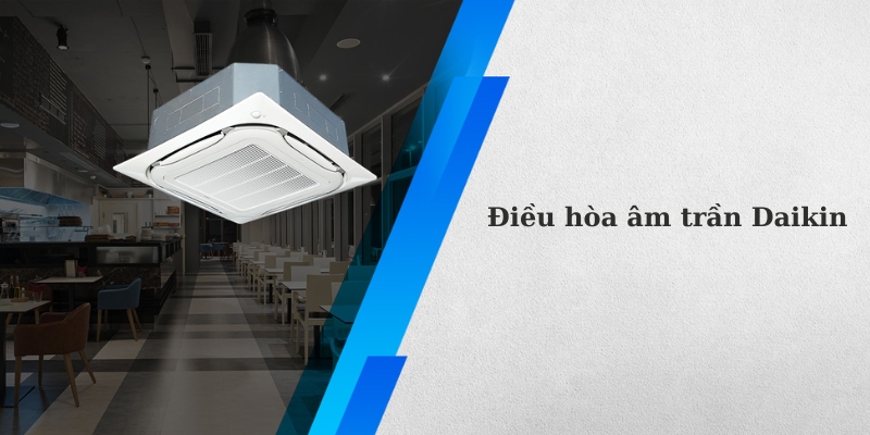 Điều hòa âm trần Daikin