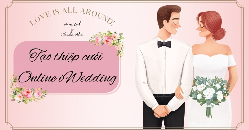 Hướng dẫn tạo thiệp cưới online iWedding