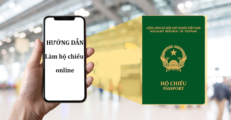 Hướng dẫn thủ tục làm hộ chiếu online