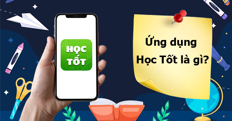 Ứng dụng hỗ trợ học tập Học Tốt 