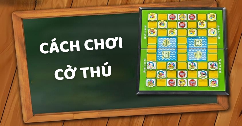 Cách chơi cờ thú