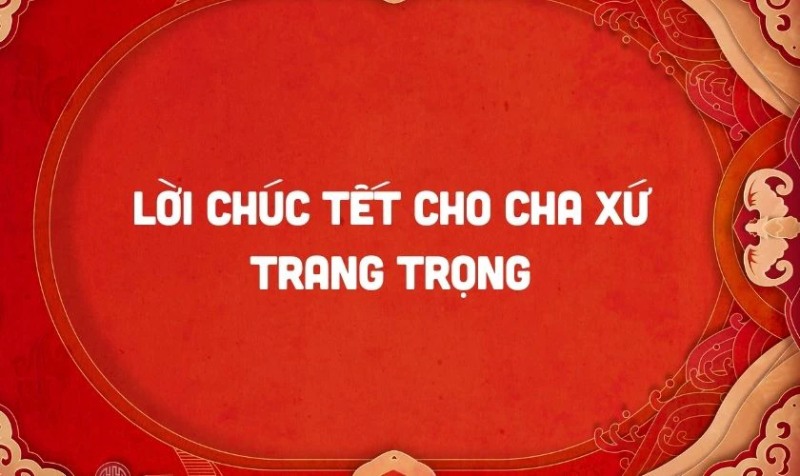 Lời chúc Tết cha xứ trang trọng nhất