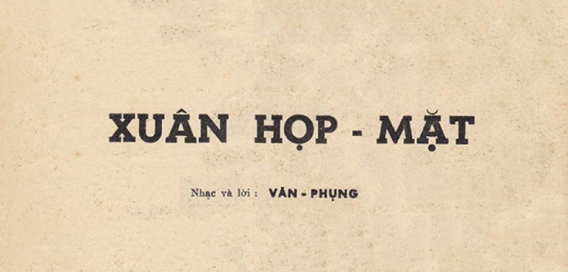 Bài hát "Xuân Họp Mặt" sáng tác của nhạc sĩ Văn Phụng
