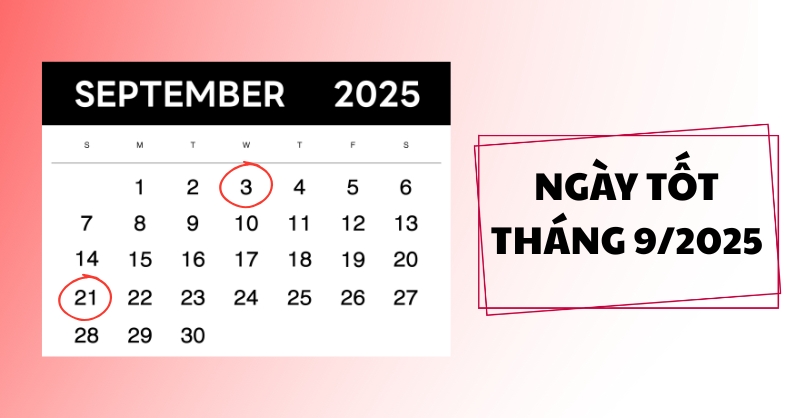 Các ngày tốt tháng 9/2025