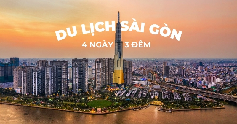 Kinh nghiệm du lịch Sài Gòn 4 ngày 3 đêm