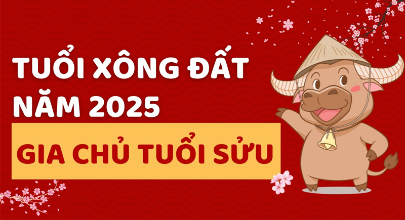 Tuổi Sửu 2025 hợp xông đất với tuổi nào