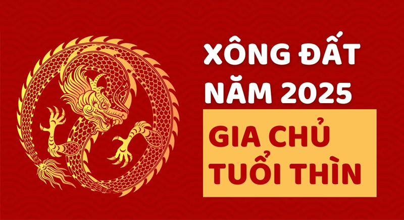 Tuổi Thìn 2025 hợp xông đất với tuổi nào