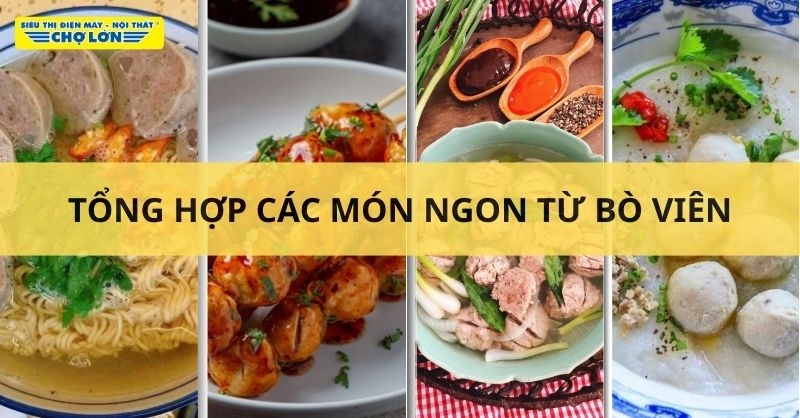 Các món ăn nấu từ bò viên