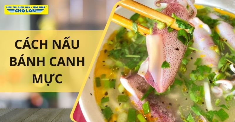 Món bánh canh mực thơm ngon, dễ làm