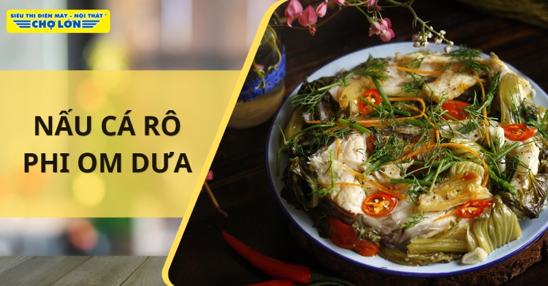 Món cá rô phi om dưa hấp dẫn