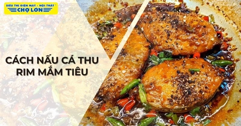 Cá thu rim mắm tiêu trong chảo