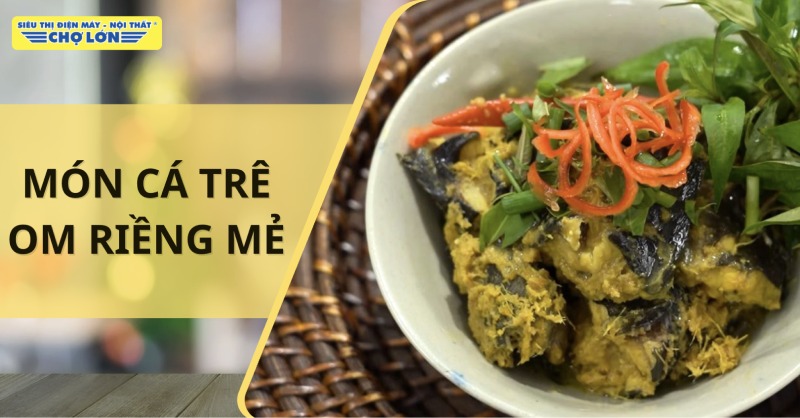 Cách nấu cá trê om riềng mẻ thơm ngon đậm vị