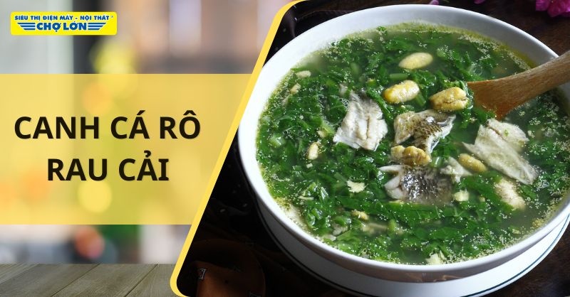 Canh cá rô rau cải thanh mát, bổ dưỡng