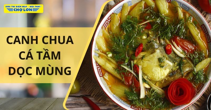 Canh chua cá tầm dọc mùng thơm ngon