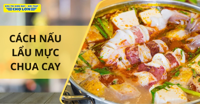 Lẩu mực chua cay, hấp dẫn