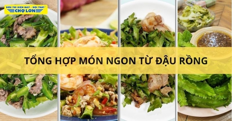 Các món ăn chế biến từ đậu rồng