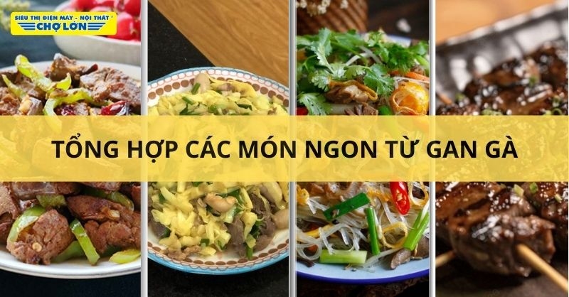 Các món ăn từ gan gà