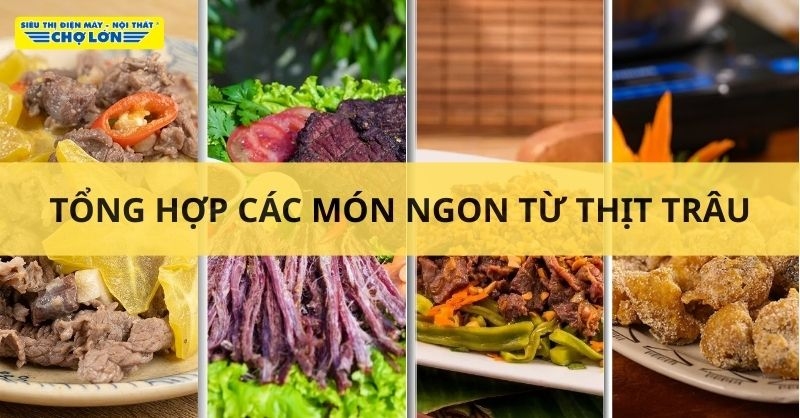 Các món ăn chế biến từ thịt trâu