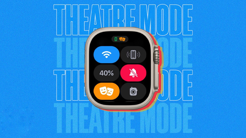 Theater Mode là tính năng không làm phiền trên Apple Watch